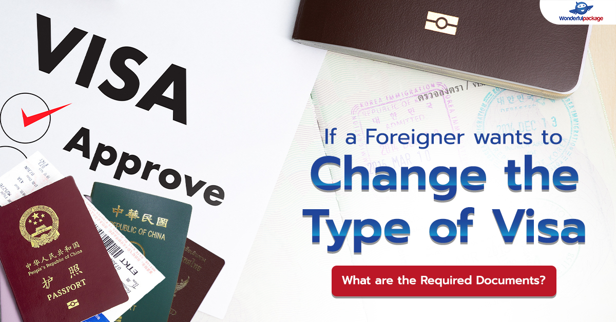 If A Foreigner Wants To Change The Type Of Visa, What Are The Required ...